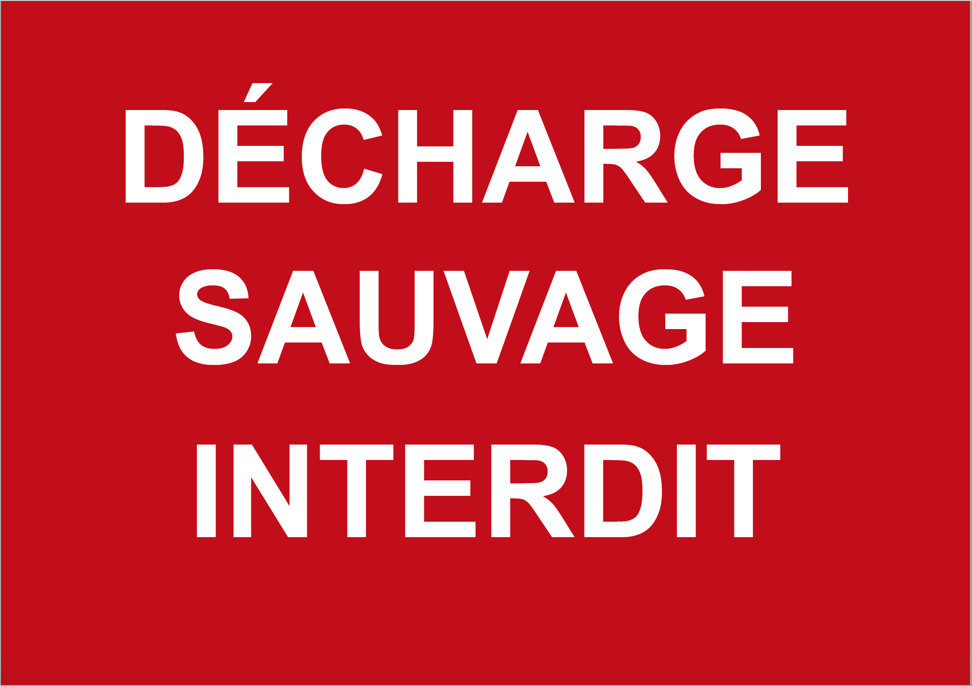 PANNEAU DÉCHARGE SAUVAGE INTERDIT